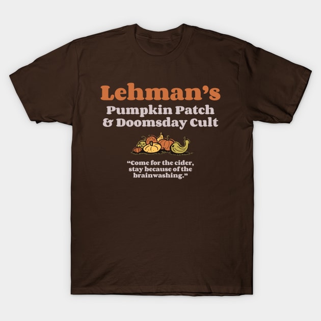Lehman's Pumpkin Patch and Doomsday Cult DARK T-Shirt by neilkohney